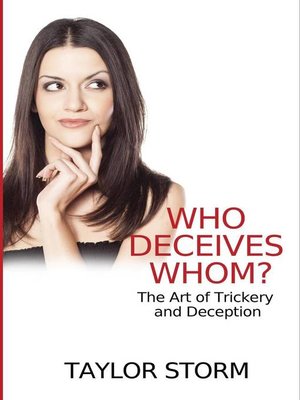 cover image of Who Deceives Whom? the Art of Trickery and Deception